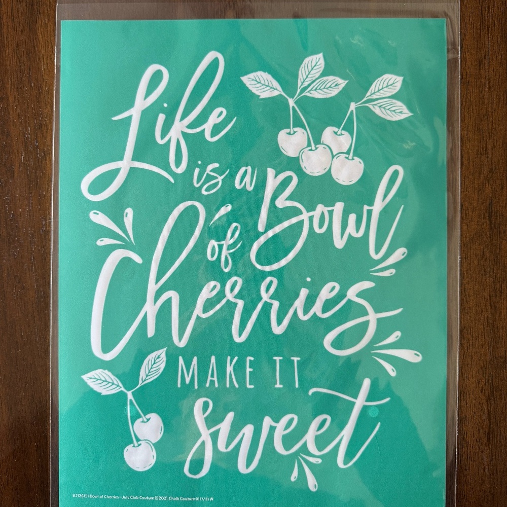 NEW - Chalk Couture Silk Screen Transfer - "Life is a Bowl of Cherries..."